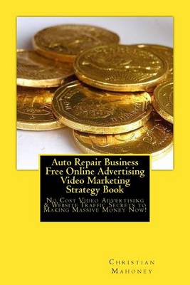 Book cover for Auto Repair Business Free Online Advertising Video Marketing Strategy Book