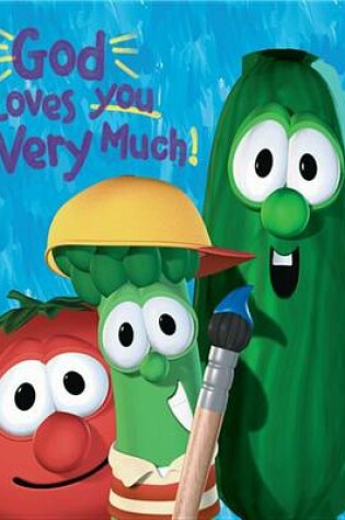Cover of God Loves You Very Much / VeggieTales