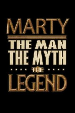 Cover of Marty The Man The Myth The Legend