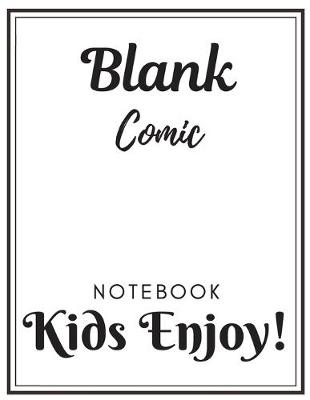 Book cover for Blank Comic Kids Enjoy Journal Notebook