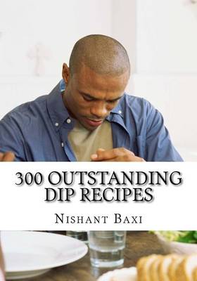 Book cover for 300 Outstanding Dip Recipes