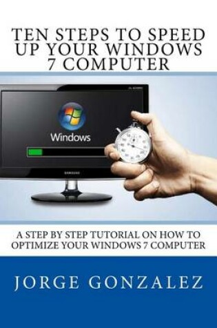Cover of Ten Steps To Speed Up Your Windows 7 Computer