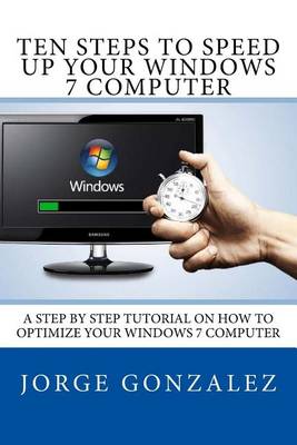 Book cover for Ten Steps To Speed Up Your Windows 7 Computer