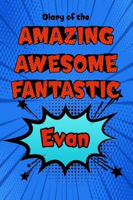 Book cover for Diary of the Amazing Awesome Fantastic Evan