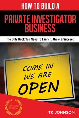 Book cover for How to Build a Private Investigator Business (Special Edition)