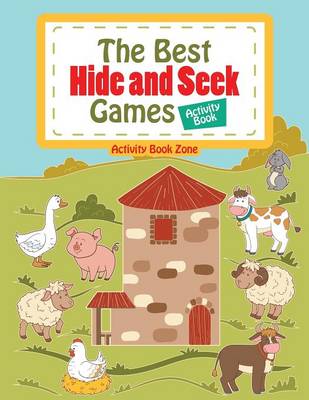 Book cover for The Best Hide and Seek Games Activity Book