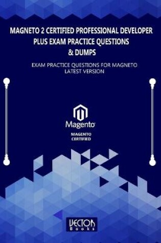 Cover of Magneto 2 Certified Professional Developer Plus Exam Practice Questions & Dumps