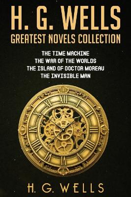 Book cover for H. G. Wells Greatest Novels Collection