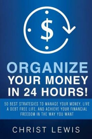 Cover of Organize Your Money in 24 Hours!