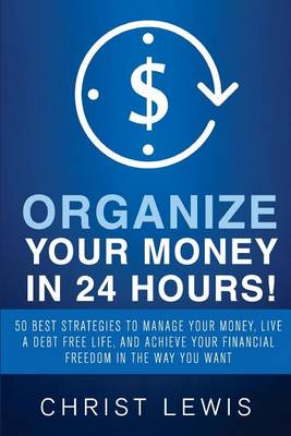 Book cover for Organize Your Money in 24 Hours!