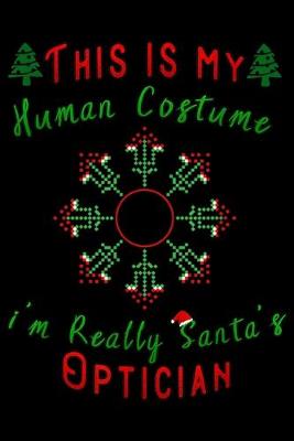 Book cover for this is my human costume I'm really santa's Optician