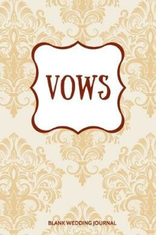 Cover of Vows Small Size Blank Journal-Wedding Vow Keepsake-5.5"x8.5" 120 pages Book 12