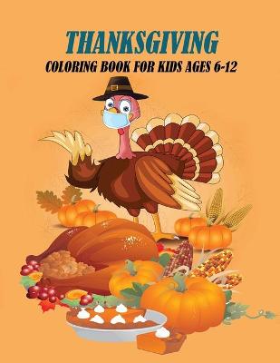 Book cover for Thanksgiving Coloring Book For kids Ages 6-12