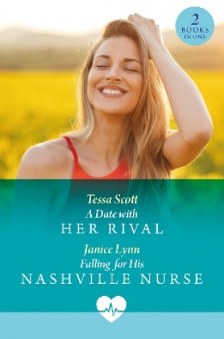 Cover of A Date With Her Rival / Falling For His Nashville Nurse