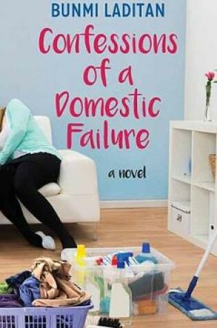 Cover of Confessions of a Domestic Failure