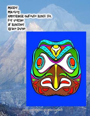 Book cover for masker malebog Amerikansk indfodte kunst stil for voksne af kunstner Grace Divine