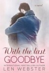 Book cover for With the Last Goodbye