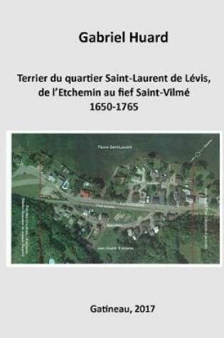 Cover of Terrier du quartier Saint-Laurent de Levis, de l'Etchemin au fief Saint-Vilme