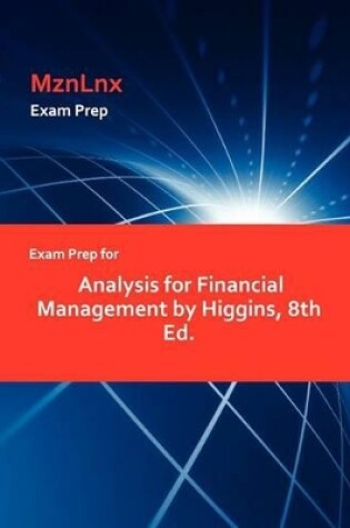 Cover of Exam Prep for Analysis for Financial Management by Higgins, 8th Ed.