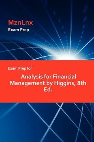 Cover of Exam Prep for Analysis for Financial Management by Higgins, 8th Ed.