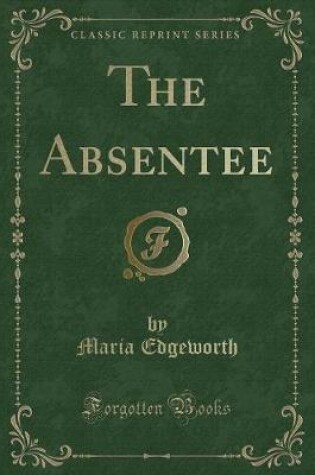 Cover of The Absentee (Classic Reprint)