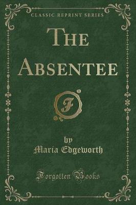 Book cover for The Absentee (Classic Reprint)