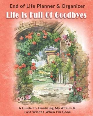 Book cover for Life Is Full Of Goodbyes