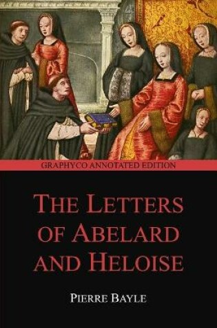 Cover of The Letters of Abelard and Heloise (Graphyco Annotated Edition)