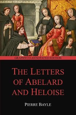 Book cover for The Letters of Abelard and Heloise (Graphyco Annotated Edition)