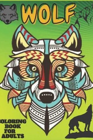 Cover of Wolf Coloring Book For Adults