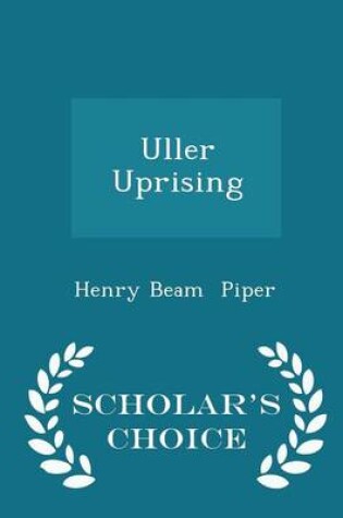 Cover of Uller Uprising - Scholar's Choice Edition