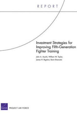 Cover of Investment Strategies for Improving Fifth-Generation Fighter Training