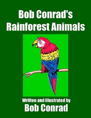 Book cover for Bob Conrad's Rainforest Animals