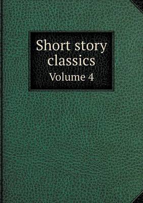 Book cover for Short story classics Volume 4