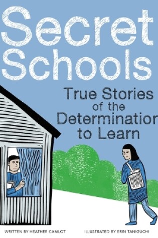 Cover of Secret Schools: True Stories of the Determination to Learn