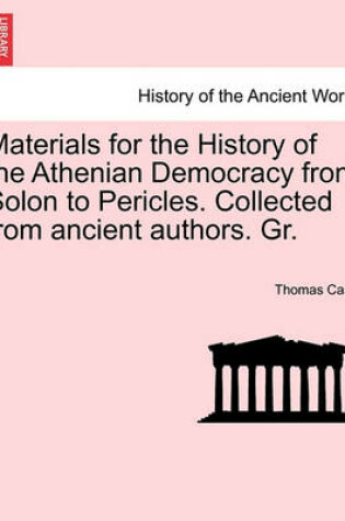 Cover of Materials for the History of the Athenian Democracy from Solon to Pericles. Collected from Ancient Authors. Gr.