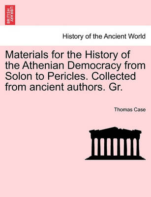 Book cover for Materials for the History of the Athenian Democracy from Solon to Pericles. Collected from Ancient Authors. Gr.