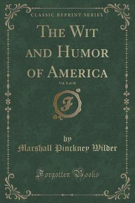 Book cover for The Wit and Humor of America, Vol. 8 of 10 (Classic Reprint)