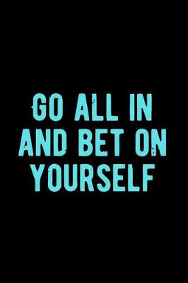 Book cover for Go All in and Bet on Yourself