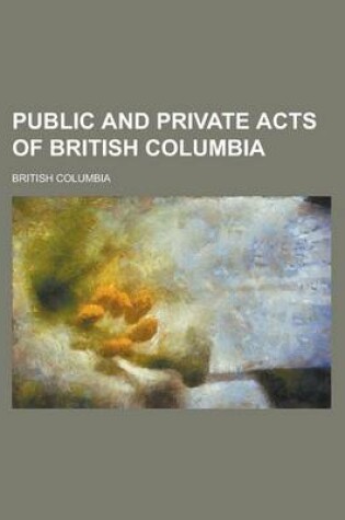 Cover of Public and Private Acts of British Columbia