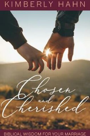 Cover of Chosen and Cherished: Biblical Wisdom for Your Marriage