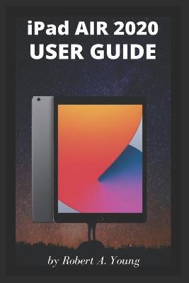 Book cover for iPad AIR 2020 USER GUIDE