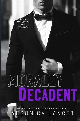 Book cover for Morally Decadent