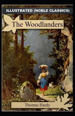 Book cover for The Woodlanders by Thomas Hardy Illustrated (Noble Classics)