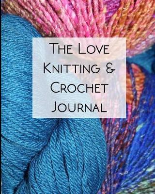 Book cover for The Love Knitting & Crochet Journal 1