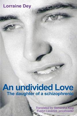 Book cover for An Undivided Love - The Daughter of a Schizophrenic