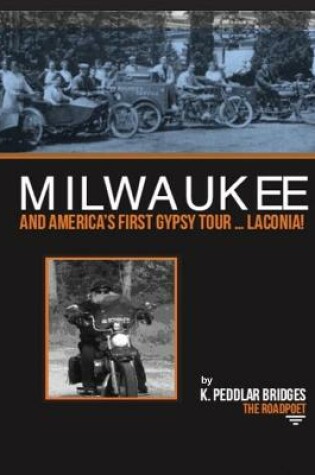 Cover of MILWAUKEE and America's First Gypsy Tour ... Laconia!