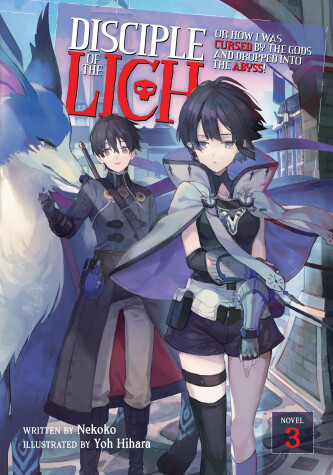 Book cover for Disciple of the Lich: Or How I Was Cursed by the Gods and Dropped Into the Abyss! (Light Novel) Vol. 3