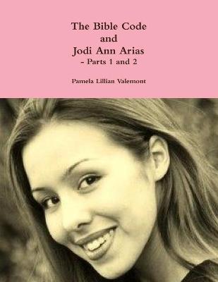 Book cover for The Bible Code and Jodi Ann Arias - Parts 1 and 2