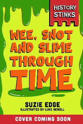 Cover of History Stinks!: Wee, Snot and Slime Through Time